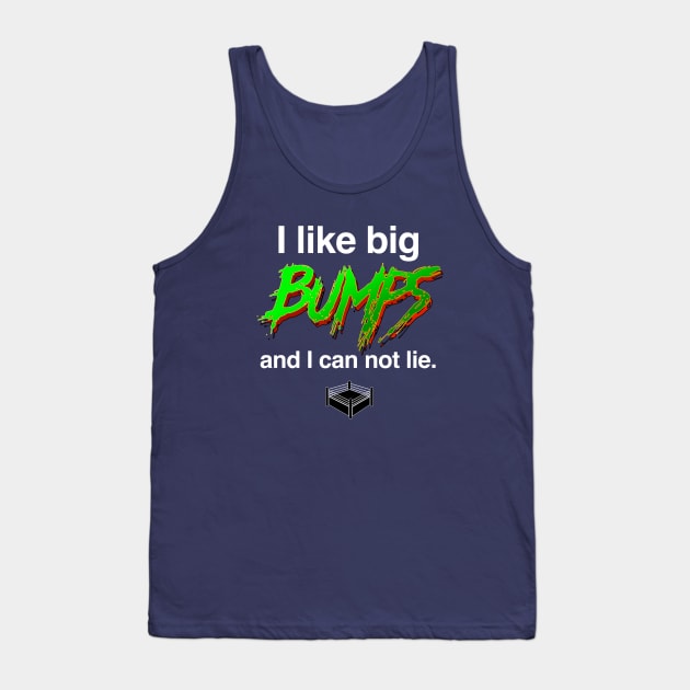 I like big bumps Tank Top by C E Richards